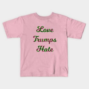 Love Trumps Hate Kids T-Shirt